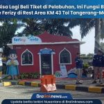 Tak Bisa Lagi Beli Tiket di Pelabuhan, Ini Fungsi Buffer Zone Ferizy di Rest Area KM 43 Tol Tangerang-Merak
